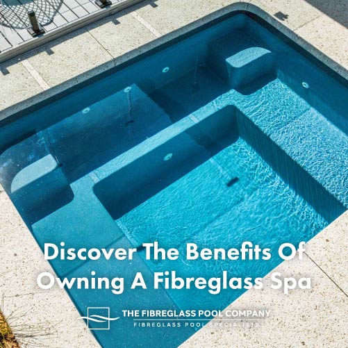 benefits-of-owning-a-fibreglass-spa-featuredimage