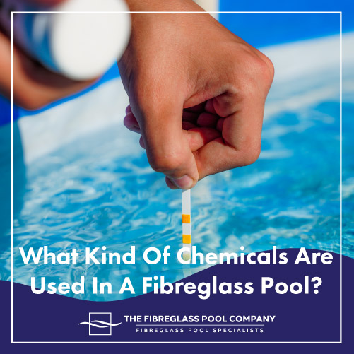 chemicals-used-in-fibreglass-pool-featuredimage