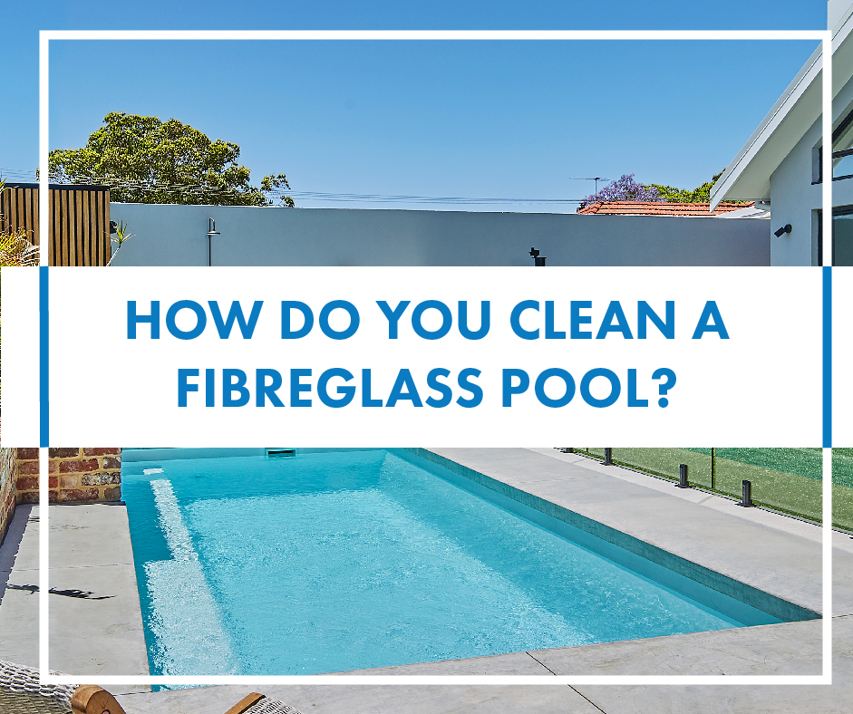 cleaning-fibreglass-pools