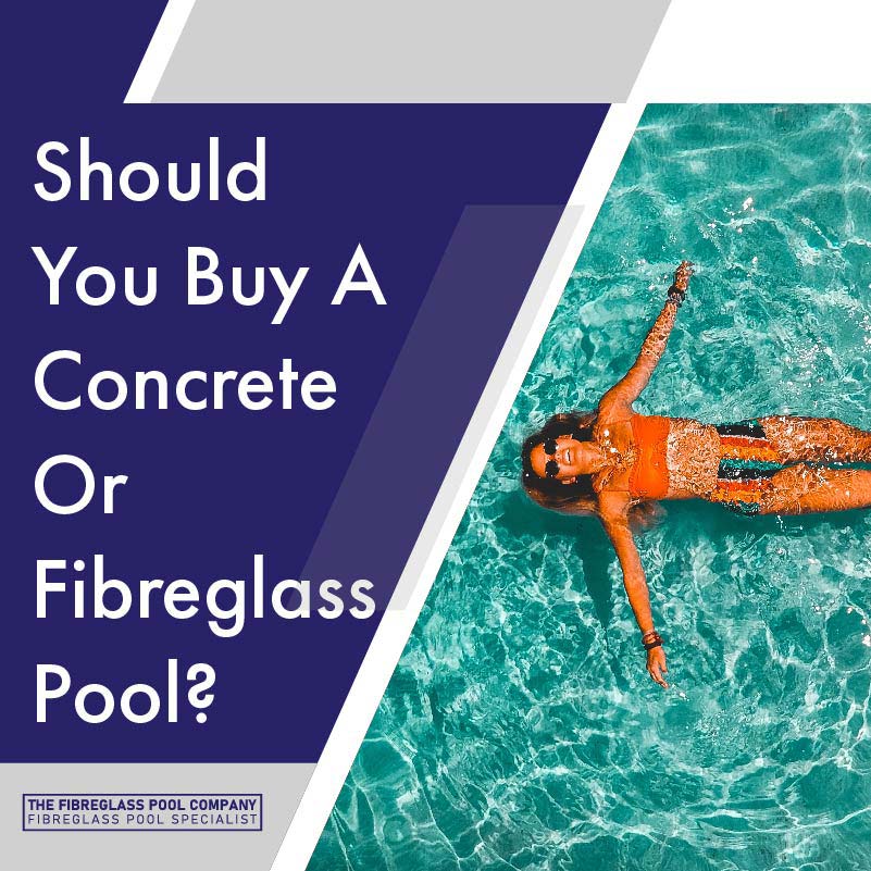 Should-You-Buy-A-Concrete-Or-Fibreglass-Pool-downsized