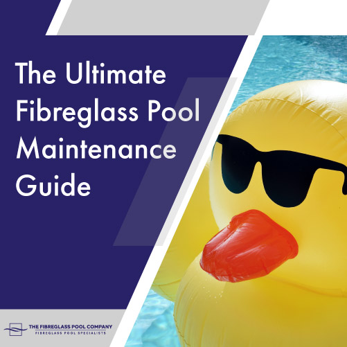 the-ultimate-fibreglass-pool-maintenance-guide-featuredimage