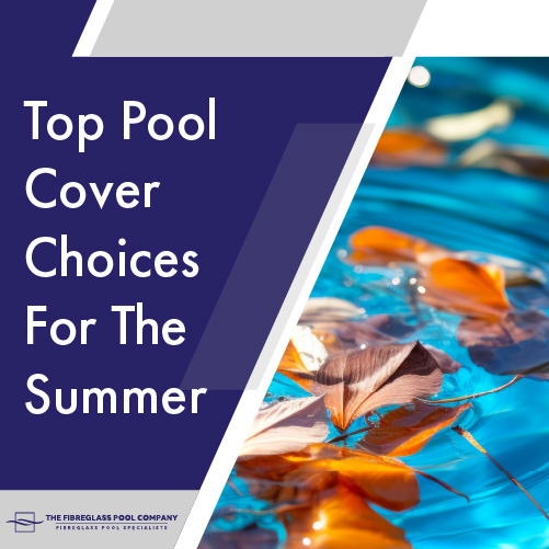 top-pool-cover-choices-for-the-summer-featuredimage